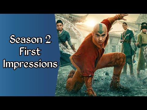 Netflix Avatar Season 2 First Impressions (Non-spoiler) 