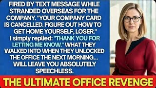 I Was Fired Via Text While Working Overseas For The Company | CORPORATE REVENGE 