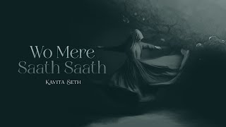 Woh Mere Saath Saath | Dayaar-e-Rooh | Kavita Seth | Anjum Ludhianvi