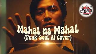 Sam Concepcion – Mahal Na Mahal (Funk-Soul AI Cover) 💫 Soulful OPM Reimagining | COVER NATEN PH
