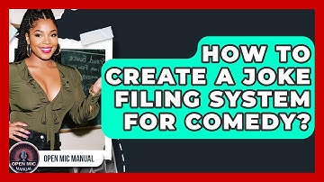 How To Create A Joke Filing System For Comedy? - Open Mic Manual