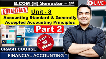 Financial Accounting Standards Unit 3 | B.COM (Prog.) Semester 1 | DU Past 10 Years Solutions Part 2