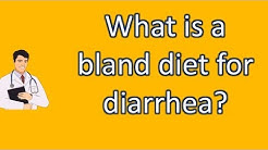 What is a bland diet for diarrhea ? | Good Health for All