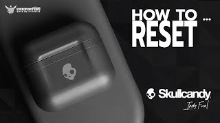 HOW TO RESET : SKULLCANDY INDY FUEL True Wireless Earphones By Soundproofbros