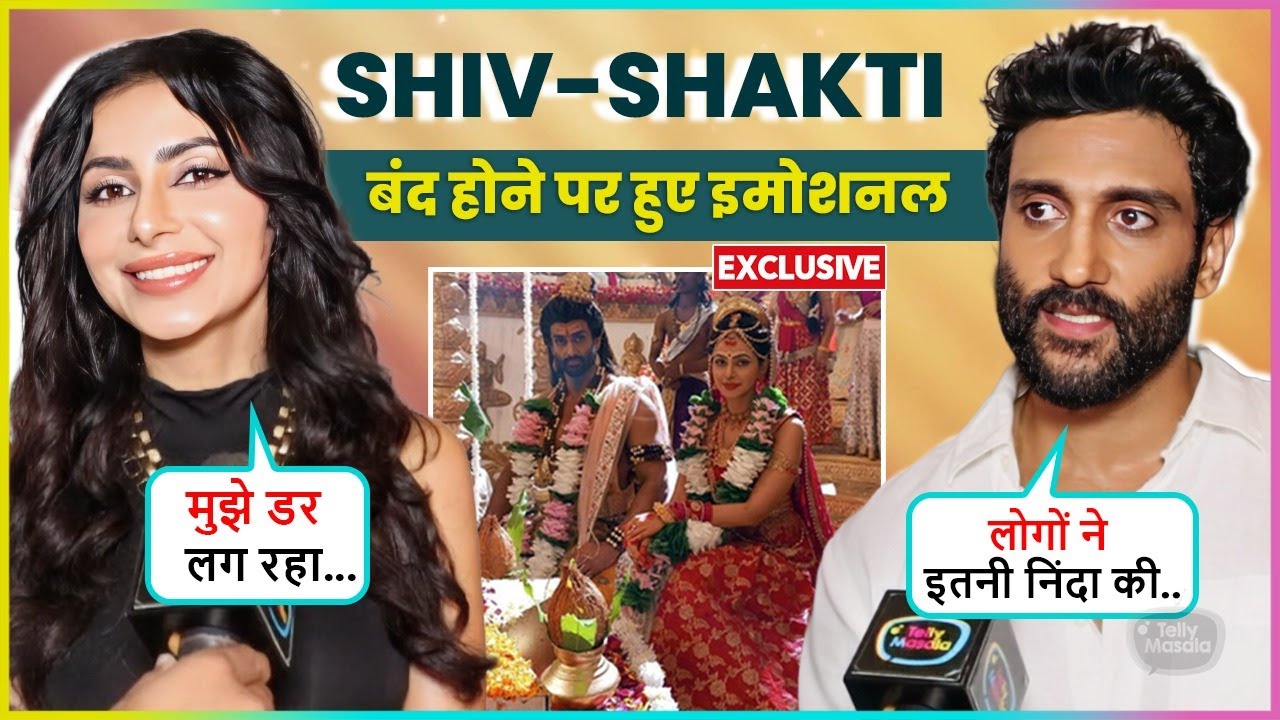 Subha Rajput & Ram Yashwardhan Emotional On Shiv Shakti Going Off-Air Says Mujhe Darr Lagta Hai..