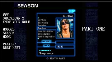WWF SMACKDOWN 2 KNOW YOUR ROLE: MODDED SEASON MODE PART 1 WITH BRET HART