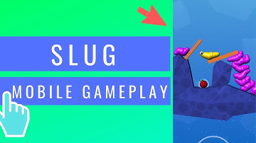Slug | iOS / Android Mobile Gameplay