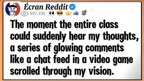 The moment the entire class could suddenly hear my thoughts, a series of glowing comments, like... 