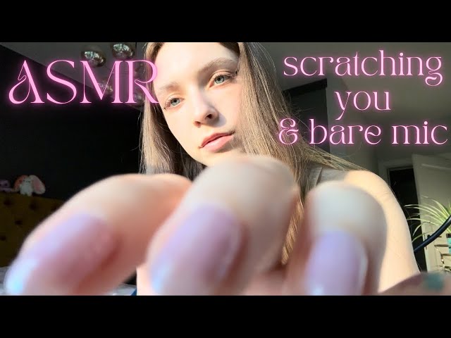 ASMR • scratching you for tingles 💅🏼💗 (and bare mic simultaneously) ✨🖖🏼