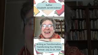 Writing as Transformation, Transformation in Writing, ft. Elizabeth Jarret Andrew