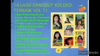 14 LAGU DANGDUT KOLEKSI TERBAIK VOL 11