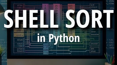 Shell Sort in Python: guida completa con spiegazione semplice e codice commentato