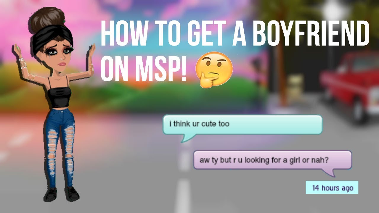 How To Get A Boyfriend On Msp