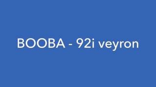 BOOBA - 92i Veyron { Parole }