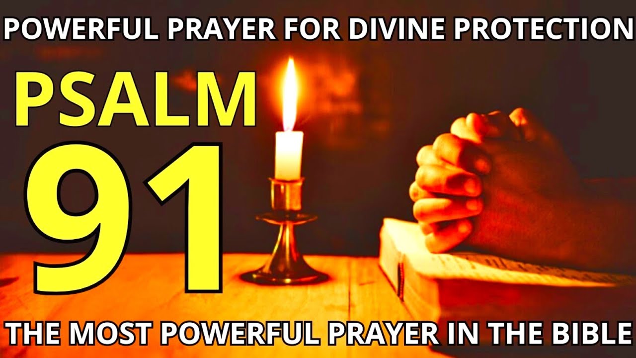 Psalm 91: Powerful Prayer for Divine Protection | The Most Powerful ...