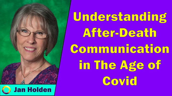 Jan Holden - Understanding After-Death Communicati...