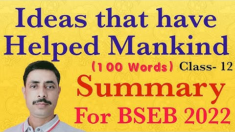 Summary,Ideas that have Helped Mankind,Chapter 5,Class 12,Rainbow 2,Bihar Board English,