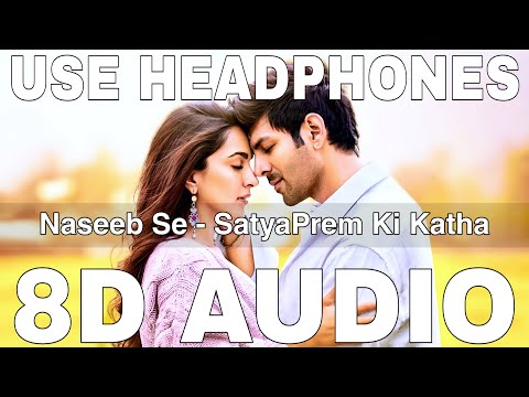 Naseeb Se (8D Audio) | SatyaPrem Ki Katha | Payal Dev | Vishal Mishra | Kartik Aaryan, Kiara Advani