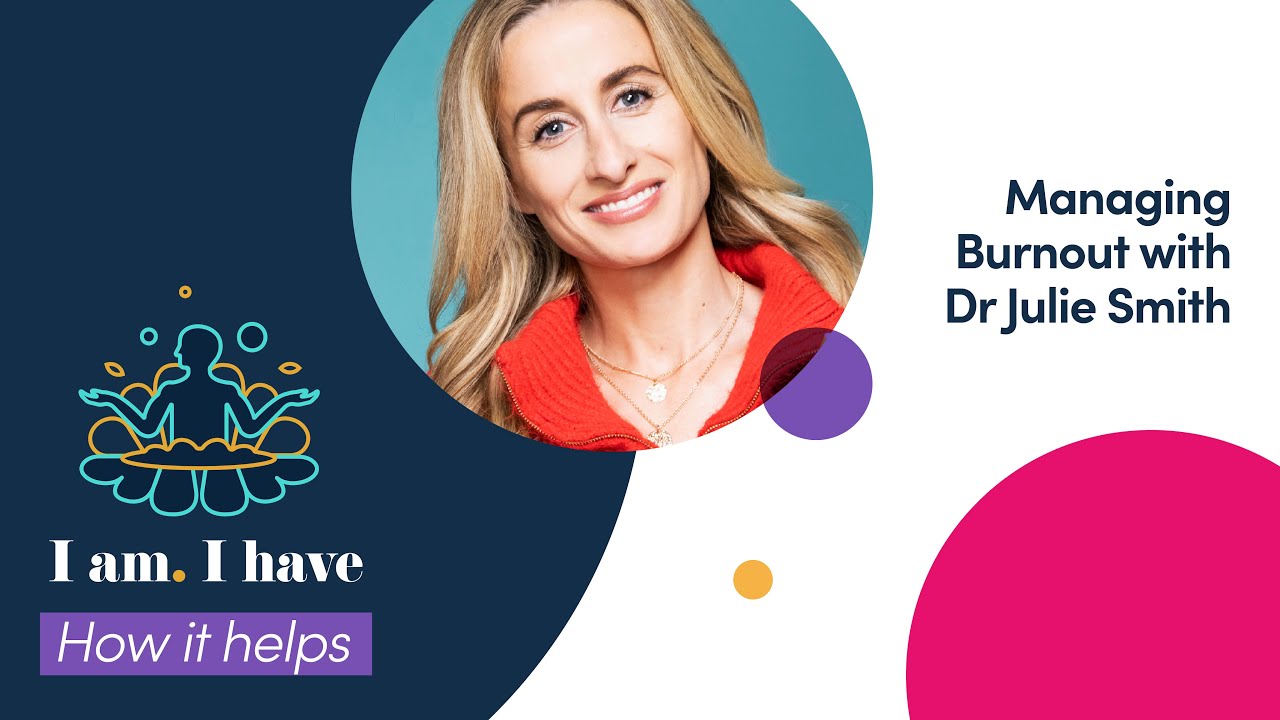 Dr Julie Smith on realistic every day ways to manage stress and burnout