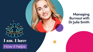 Dr Julie Smith on realistic every day ways to manage stress and burnout