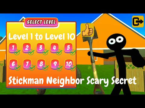 Stickman Neighbor Scary Secret - Level 1 to Level 10