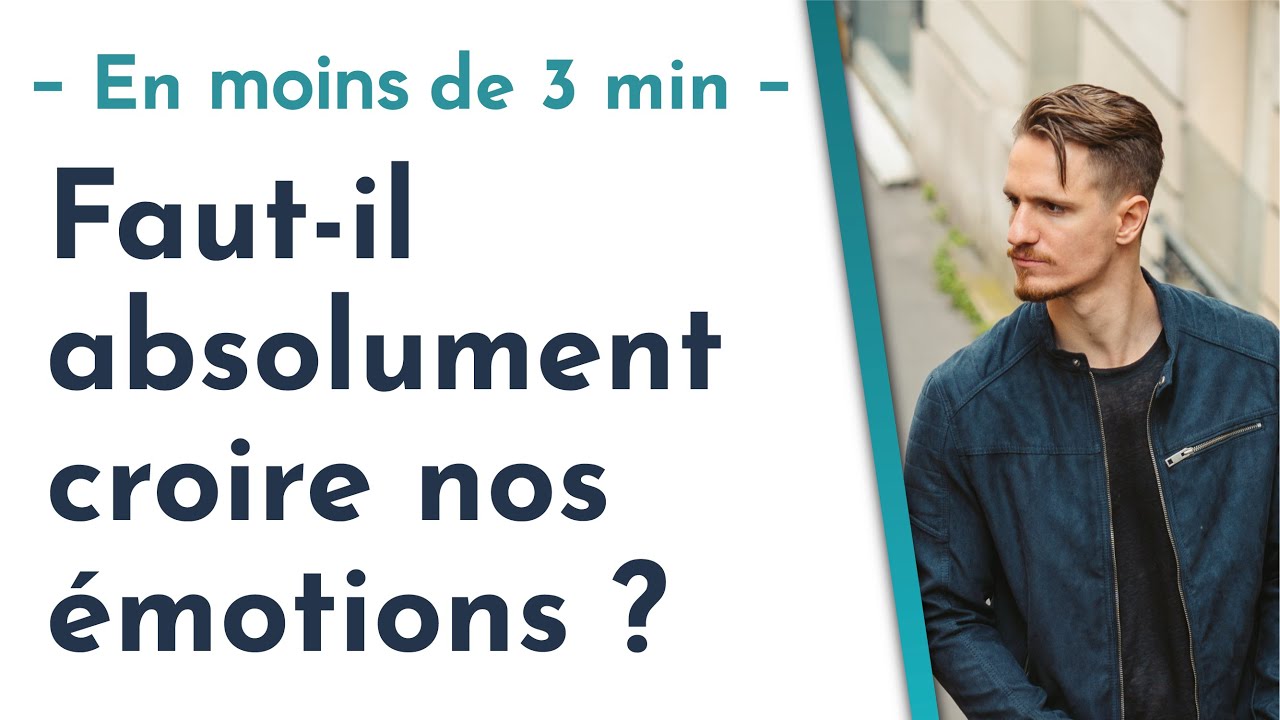 Faut-il absolument croire nos émotions? - YouTube