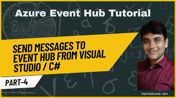 4: Send Message To Event Hub From Visual Studio C# | Azure Event Hub Tutorial