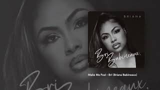 Bri Babineaux - Make Me Feel (Official Lyric Video)