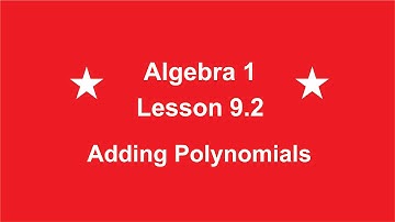 Algebra 1 Lesson 9.2 Adding Polynomials by Rick Scarfi