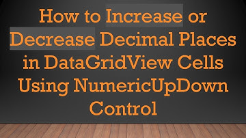 How to Increase or Decrease Decimal Places in DataGridView Cells Using NumericUpDown Control