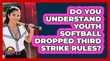 Do You Understand Youth Softball Dropped Third Strike Rules? - Softball Basics and Beyond
