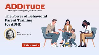 The Power of Behavioral Parent Training for ADHD (with Nicole Schatz, Ph.D.)