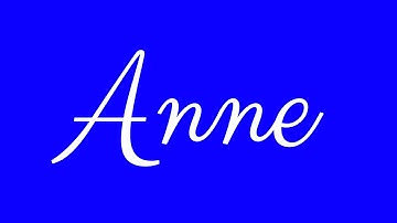 Learn how to Sign the Name Anne Stylishly in Cursive Writing