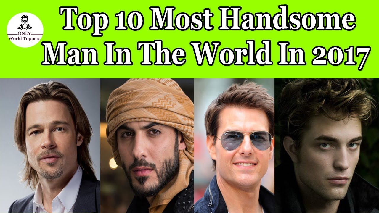 Top 10 Most Handsome Man In The World In 2017 - YouTube