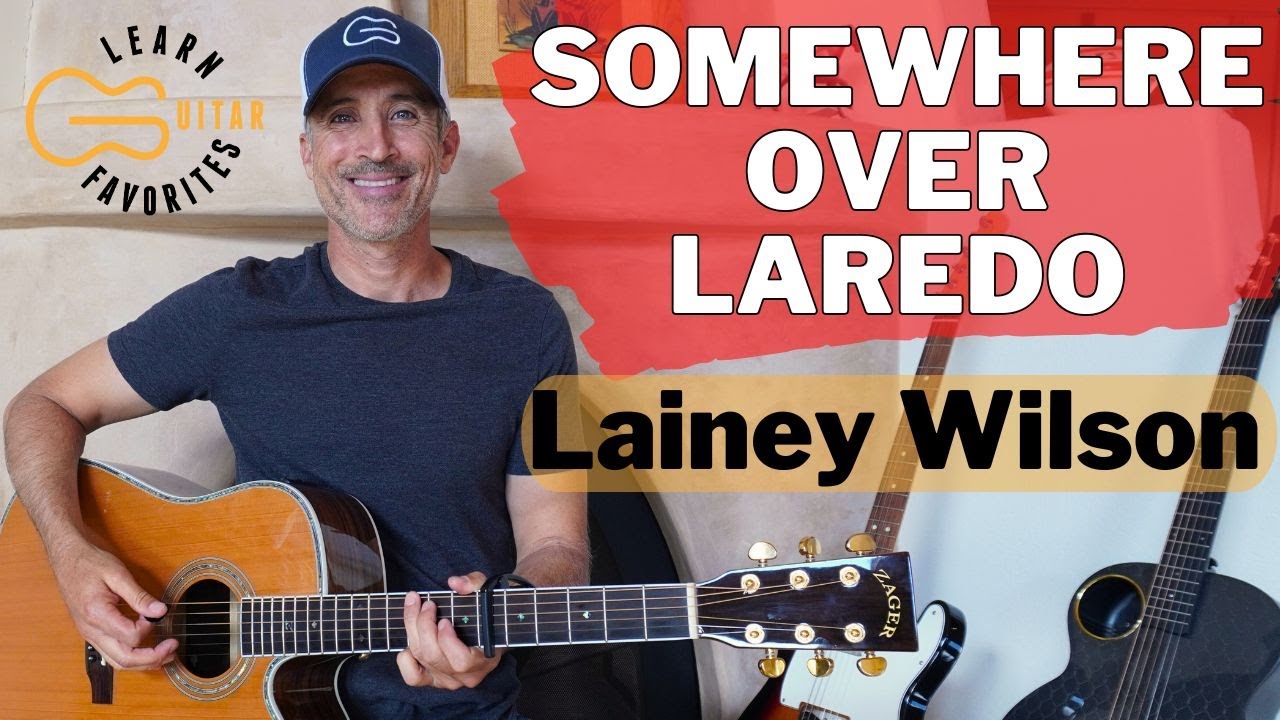 Somewhere Over Laredo - Lainey Wilson | Guitar Tutorial Somewhere Over Laredo - Lainey Wilson | Guitar Tutorial