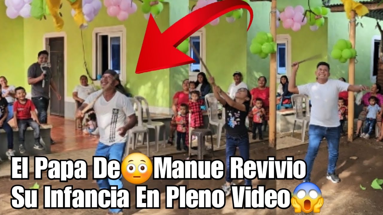 Dios Mio El Papa De Manue😱Tambien Participo En Esta Piñata😳Se Divirtio Como Nunca