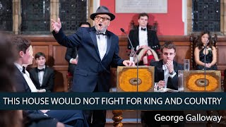 George Galloway We Should Not Fight For King And Country - 56 Oxford Union