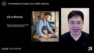 Scale Transform 2021 - A Framework to Assess Your AI ML Maturity with Chu Cheng Hsieh of Etsy