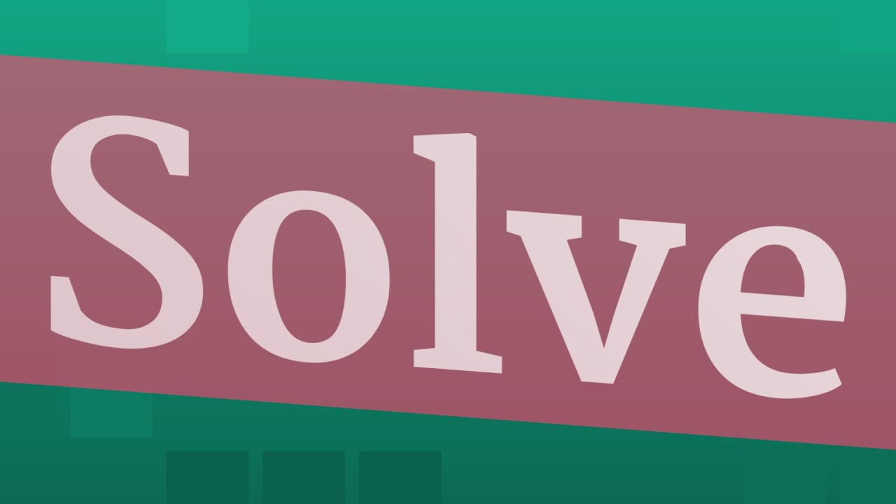 Solve Pronunciation • How To Pronounce Solve