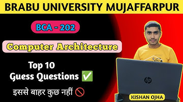 BCA- 202 | Computer Architecture | Top 10 Guess questions ⁉️ | इससे बाहर कुछ नहीं 🚫 #bca #brabu