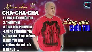 LÃNG QUÊN CHIỀU THU, THẤM THÍA 🎵 LK CHACHACHA ĐOÀN LÂM NHẠC TRẺ 8X 9X MỘT THỜI CỰC HOT