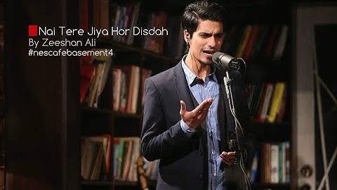 NESCAFE Basement, Episode 1, Tere Jiya Hor Disdah, Zeeshan Ali