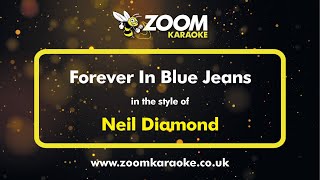Neil Diamond - Forever In Blue Jeans - Karaoke Version from Zoom Karaoke
