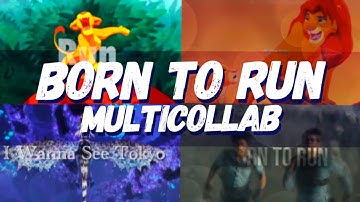 ~Born To Run~Multicollab