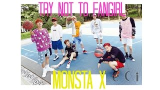 TRY NOT TO FANGIRL: MONSTA X EDITION