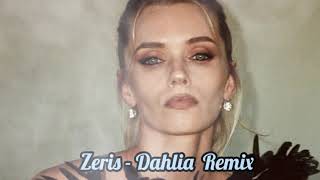 Zeris - Dahlia Remix