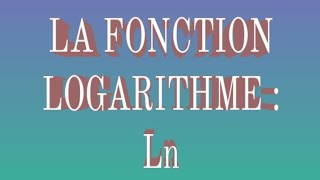 LA FONCTION LOGARITHME (Ln) دالة اللوغريتم