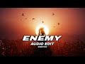 Enemy Tommee Profitt Ft Beacon Light San Tinnesz Audio Edit 