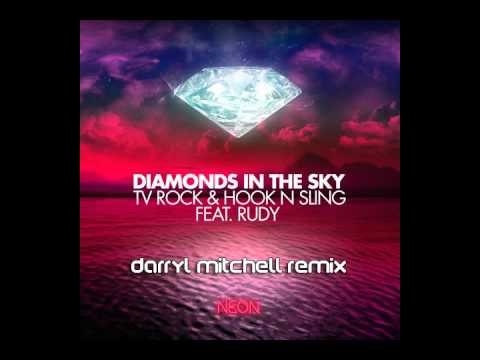 TV ROCK & Hook N Sling feat. Rudy - Diamonds in the Sky (DARRYL MITCHELL REMIX)