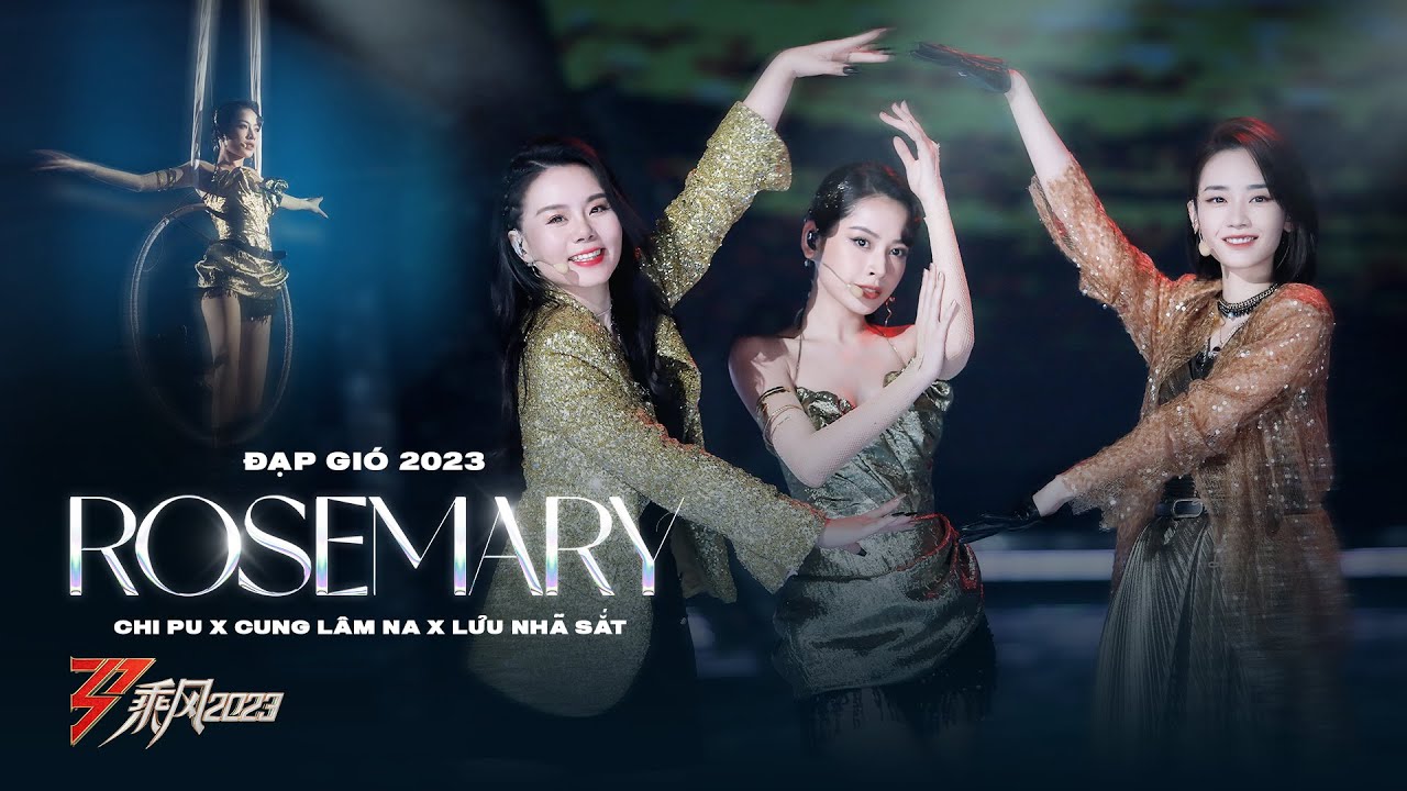 Đạp Gió 2023 | Công diễn 2: ROSEMARY - Chi Pu x Cung Lâm Na x Lưu Nhã Sắt